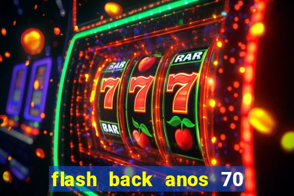 flash back anos 70 80 90 download gratis